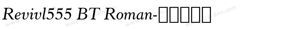 Revivl555 BT Roman字体转换
